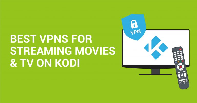 5 ה-VPN המומלצים ביותר ל-Kodi – מהירים ומאובטחים (עובדים ב-2025)
