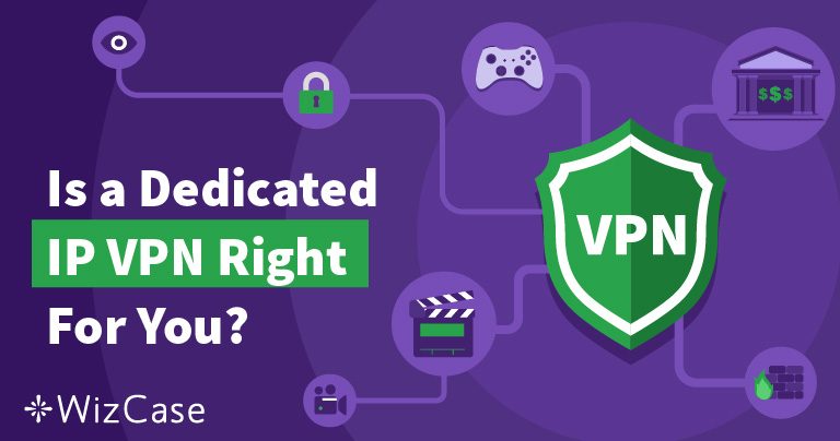 6 סיבות מדוע כדאי לכם להשתמש ב-VPN עם IP ייעודי ב-2025